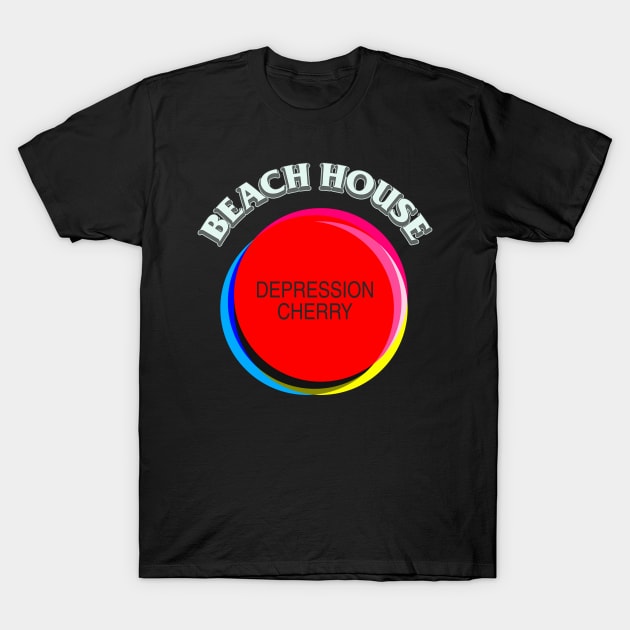 Depression Cherry Button - Beach House T-Shirt by Wave Of Mutilation